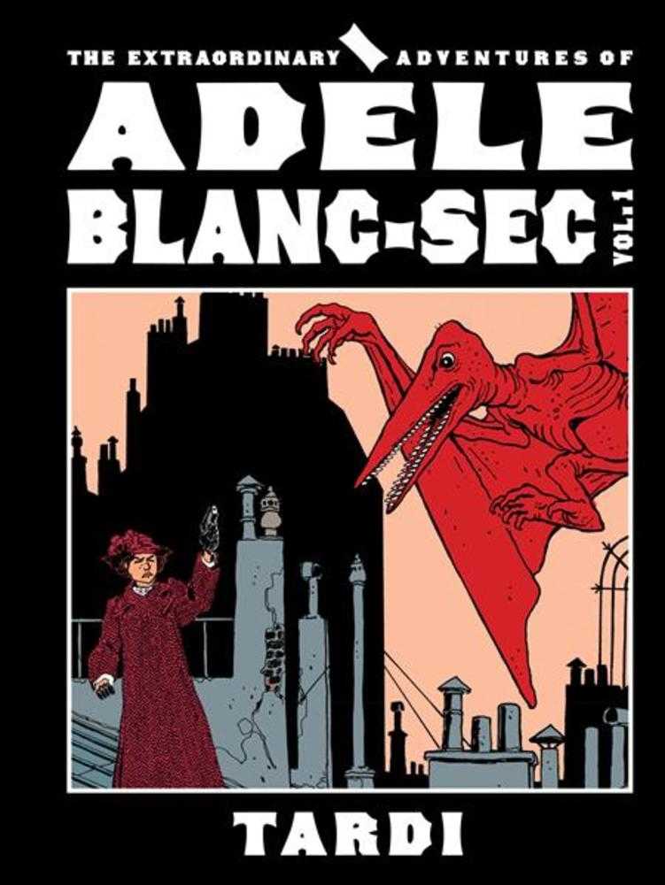 Extraordinary Adventures of Adele Blanc Sec Volume 01