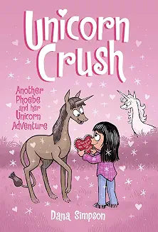 Phoebe and Her Unicorn Volume 19 Unicorn Crush