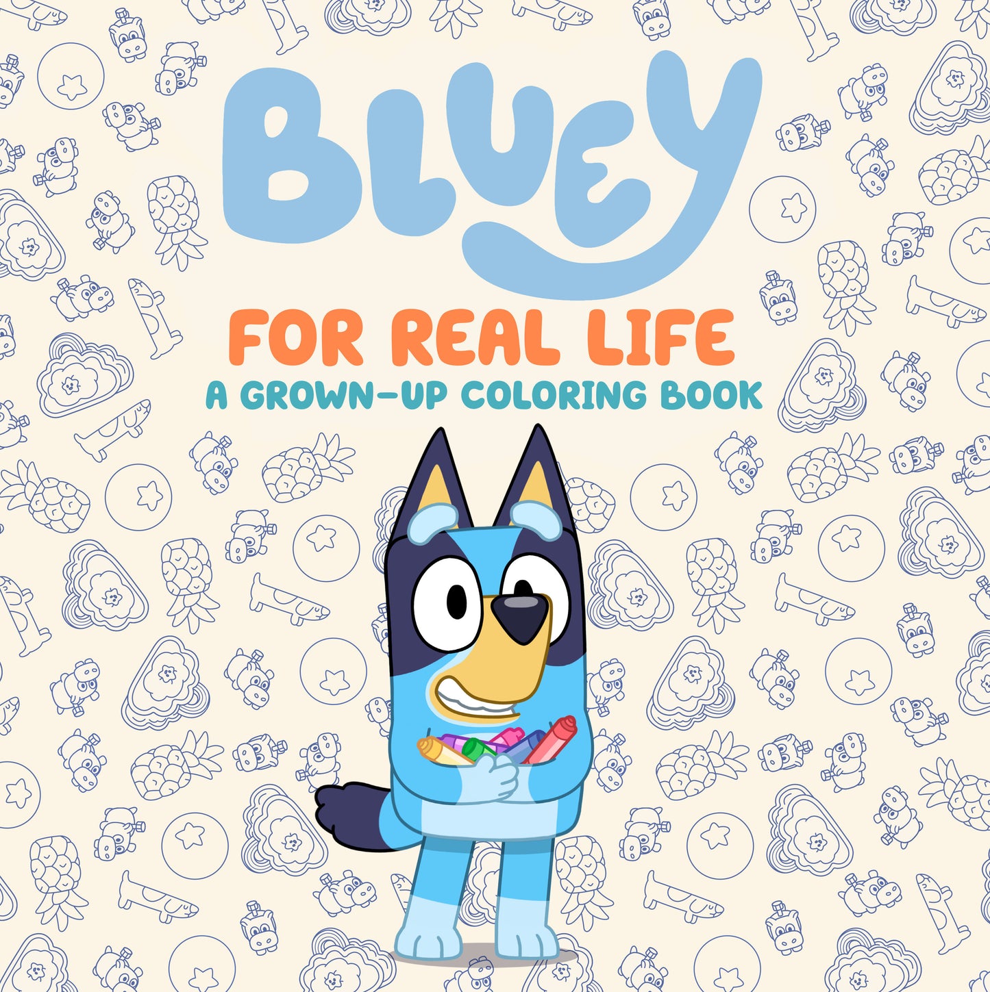 Bluey: For Real Life: A Grown Up Coloring Book
