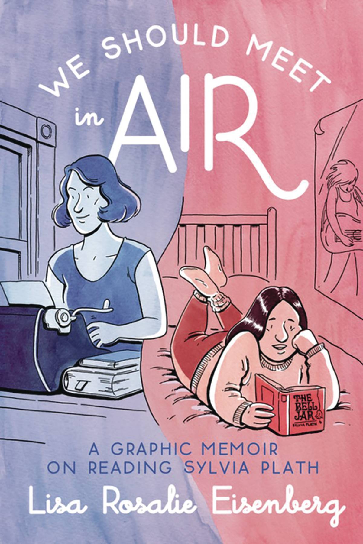 We Should Meet in Air: A Graphic Memoir on Reading Sylvia Plath