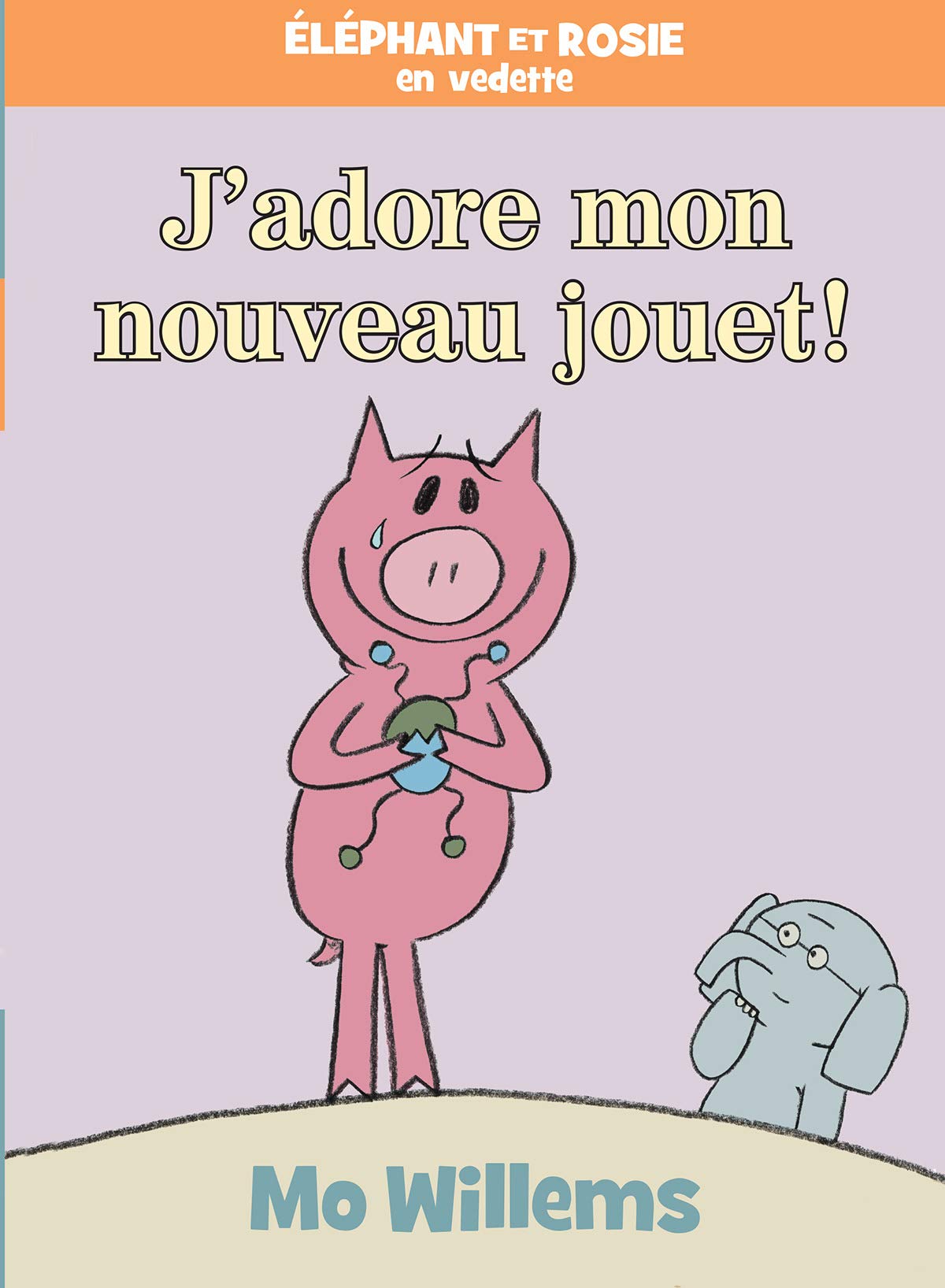 Elephant et Rosie: J'Adore mon Nouveau Jouet