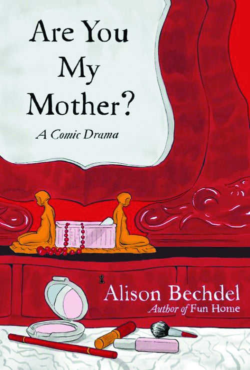 Are You My Mother? A Comic Drama