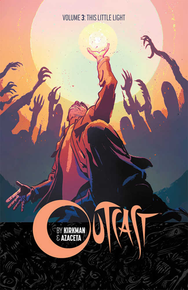 Outcast by Kirkman & Azaceta Volume 03 Little Light
