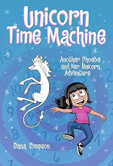 Phoebe and Her Unicorn Volume 20 Unicorn Time Machine