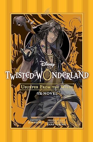 Disney Twisted Wonderland: Usurper from the Wilds Novel