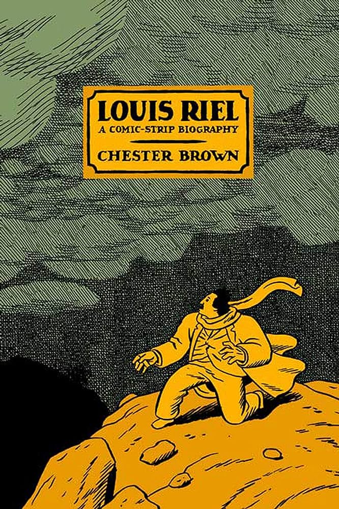 Louis Riel: A Comic Strip Biography