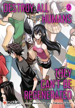 Destroy All Humans They Can't Be Regenerated Magic the Gathering Manga Vol. 02