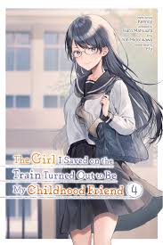 Girl I Saved on the Train Turned Out to Be My Childhood Friend Vol. 04
