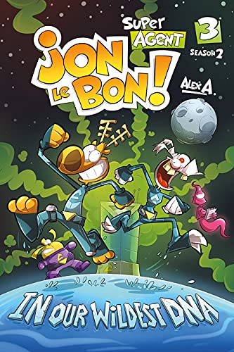 Jon le Bon Season 2 Book 3 In Our Wildest DNA