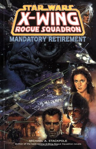 Star Wars X-Wing Rogue Squadron: Mandatory Retirement