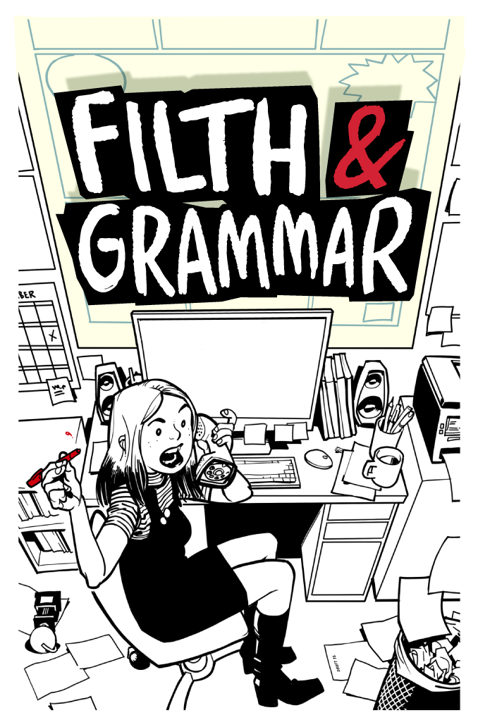 Filth & Grammar The Comic Book Editor's Secret Handbook