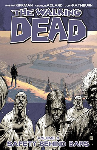 Walking Dead Vol. 03 Safety Behind Bars