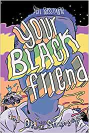 Your Black Friend and Other Strangers