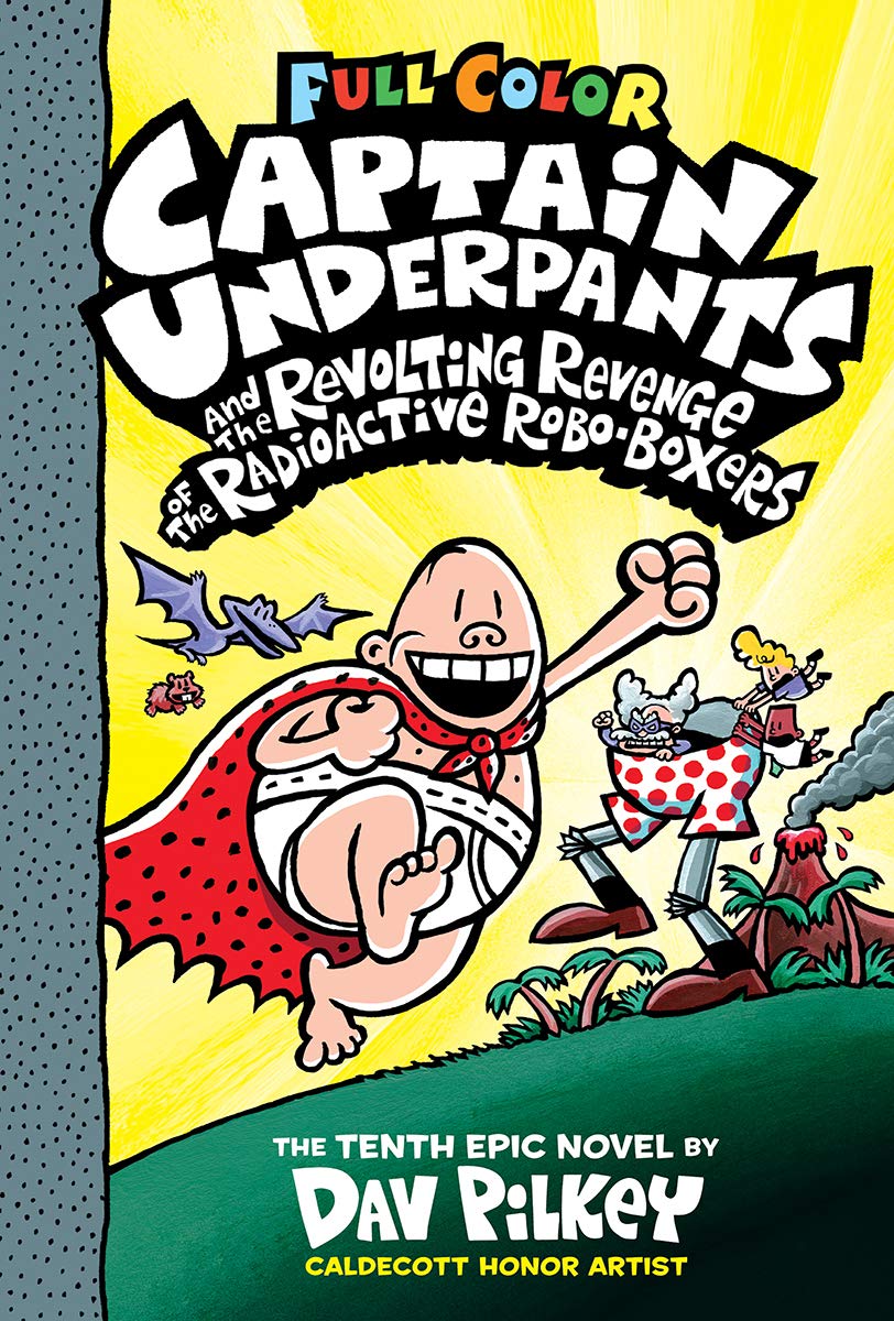 Captain Underpants Vol. 10 The Revolting Revenge of the Radioactive Roboboxes (Colour Edition)