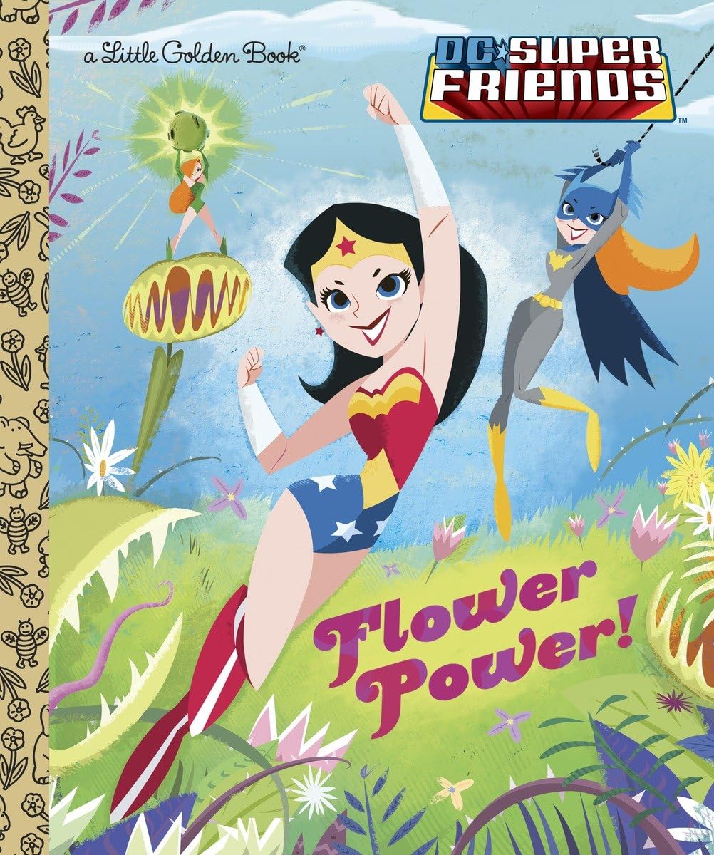 Little Golden Book DC Super Friends Flower Power!