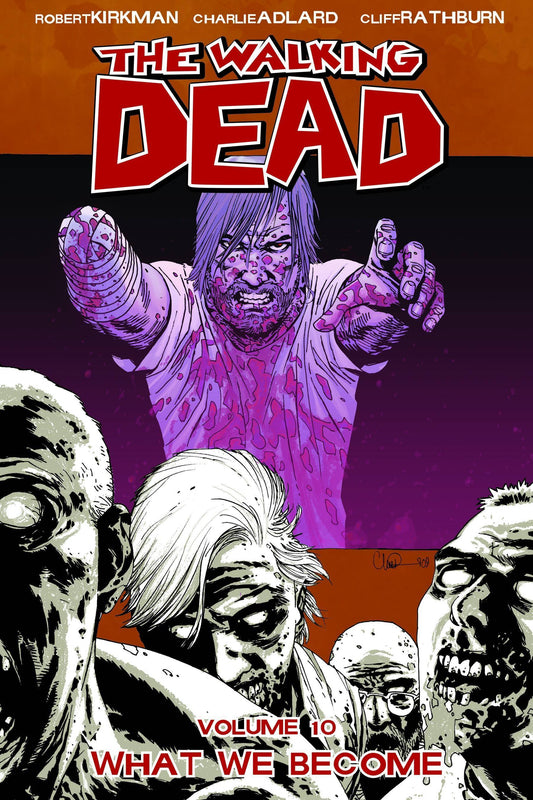 Walking Dead Vol. 10 What We Become