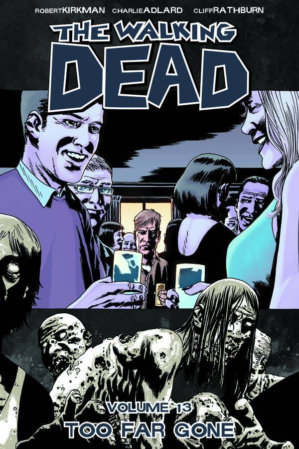 Walking Dead Vol. 13 Too Far Gone