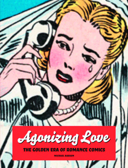 Agonizing Love Golden Era Of Romance Comics