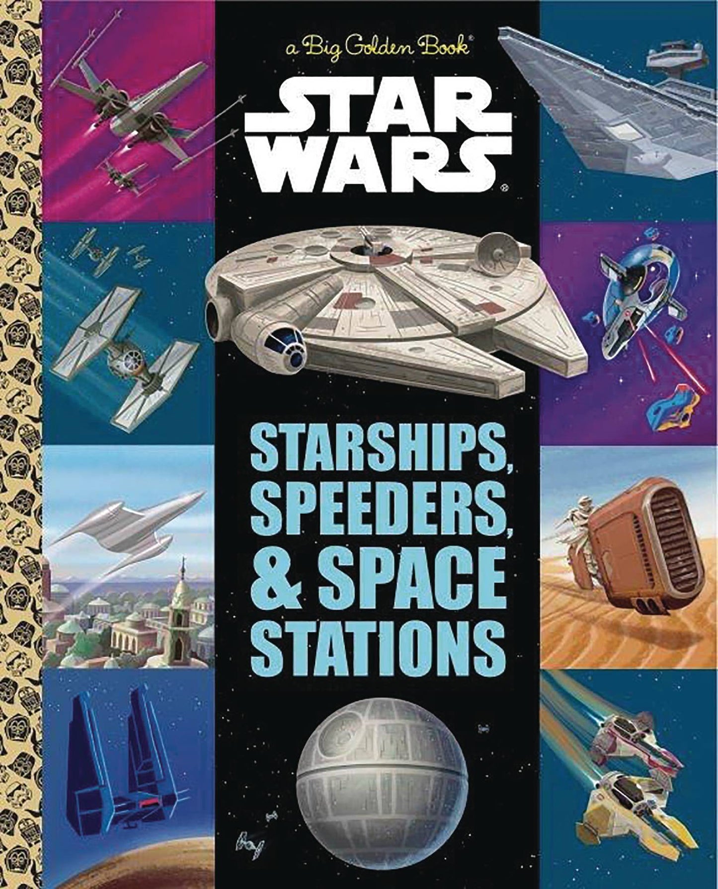 Star Wars Big Golden Book Starships, Speeders, & Space Stations