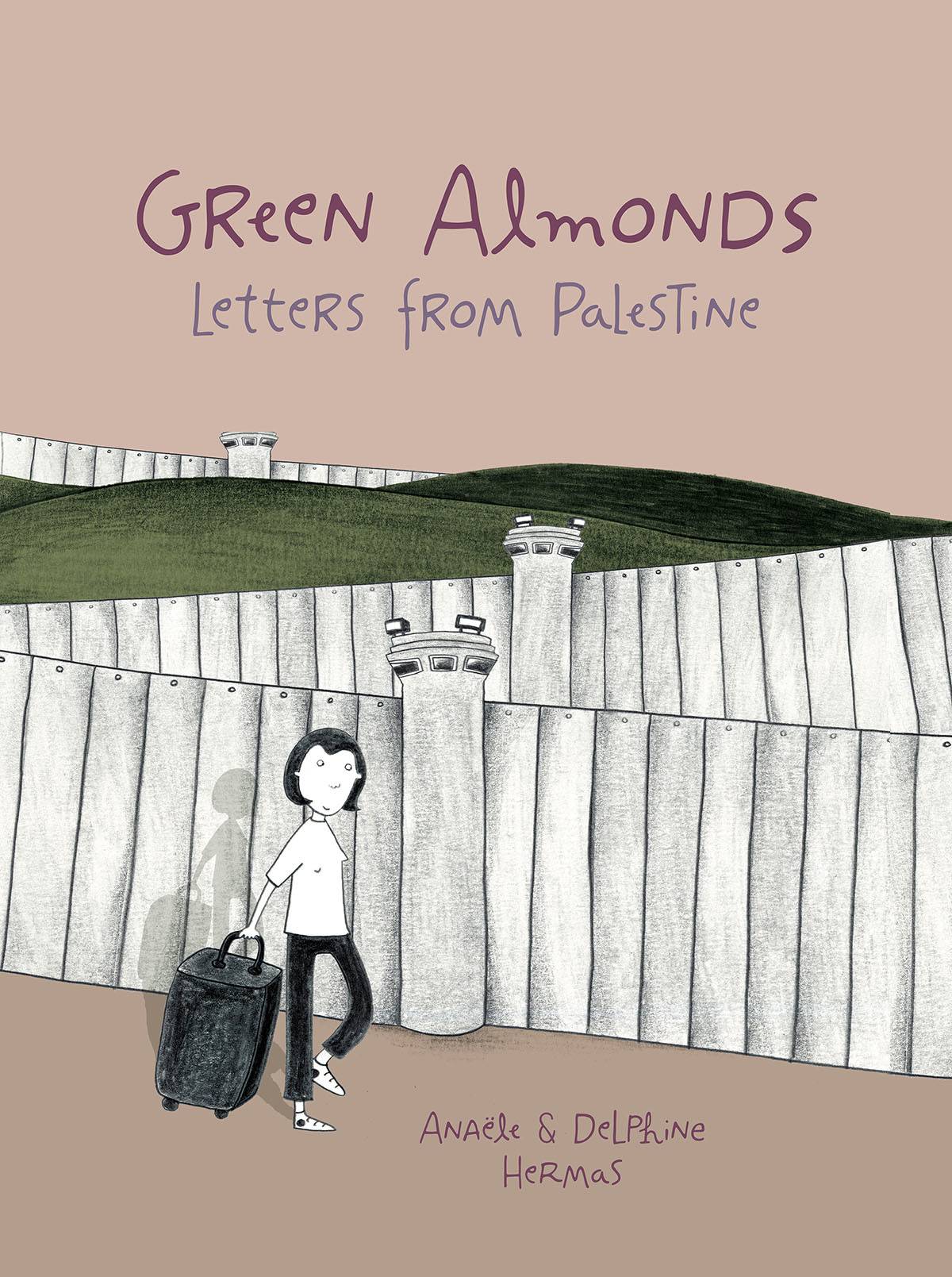 Green Almonds Letters From Palestine