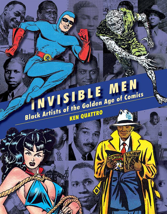 Invisible Men Trailblazing Blazing Black Artists of Comic Books HC