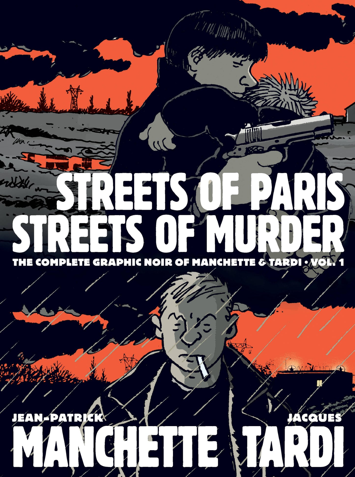Streets of Paris Streets of Murder The Complete Graphic Noir of Manchette and Tardi HC Vol. 01