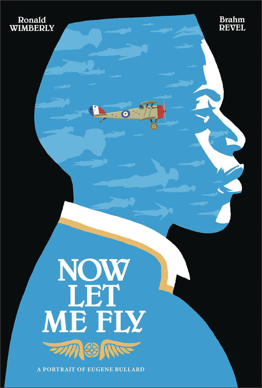 Now Let Me Fly: A Portrait of Eugene Bullard