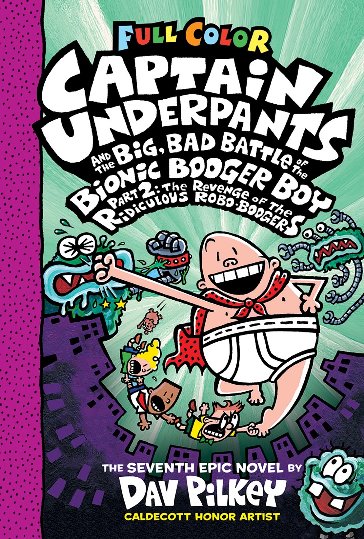 Captain Underpants Vol. 07 The Big, Bad Battle of the Bionic Booger Boy, Part 2: The Revenge of the Ridiculous Robo-Boogers (Colour Edition)